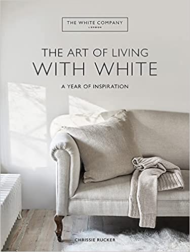 The White Company The Art of Living with White: A Year of Inspiration