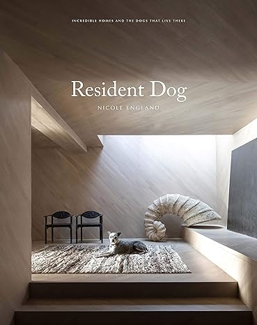 Resident Dog (Volume 2): Incredible Dogs and the International Homes They Live In Hardcover – 12 Nov. 2020