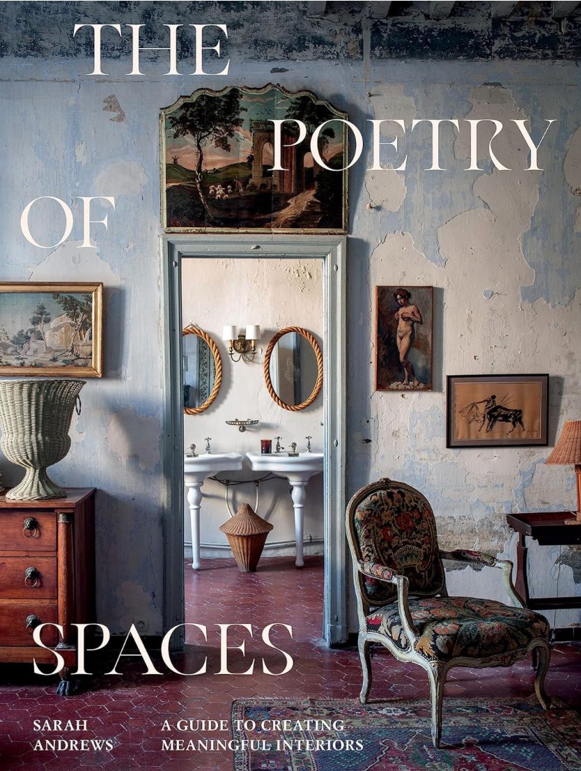 The Poetry of Spaces: A Guide to Creating Meaningful Interiors - Hardcover