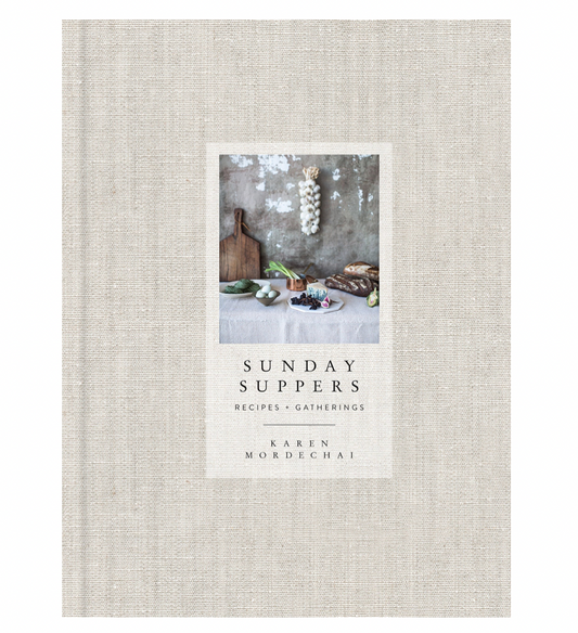 Sunday Suppers: Recipes + Gatherings: Recipes + Gatherings: A Cookbook