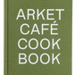 ARKET Café Cookbook