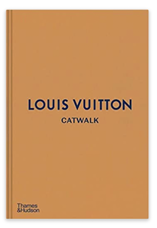 Louis Vuitton Catwalk: The Complete Fashion Collections
