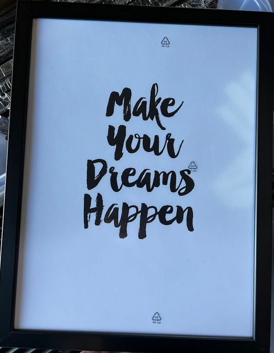 Make your dreams happen, 30 x 40cm, framed